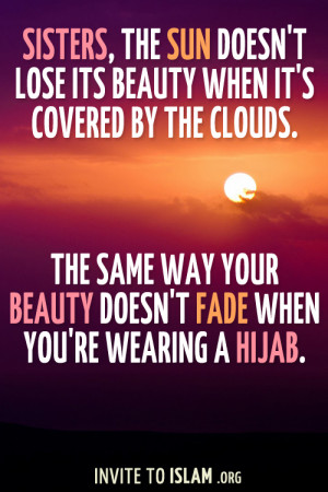 its beauty when it’s covered by the clouds. The same way your beauty ...