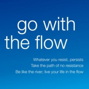 Take action! Go With The Flow…