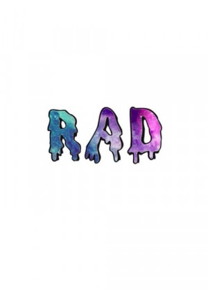 Stay Rad // I say this too much..