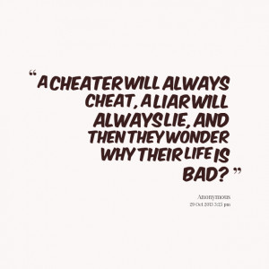 21417-a-cheater-will-always-cheat-a-liar-will-always-lie-and-then.png