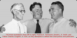 Picture of Francis E. Townsend, Gerald L. K. Smith, and Father Charles ...