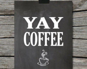 ... Chalkboard Poster - Yay Coffee with Mug - Wall Art Print Home Decor
