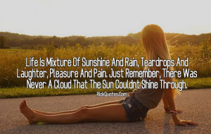 Life quotes Life Is Mixture Of Sunshine And Rain, Teardrops And ...