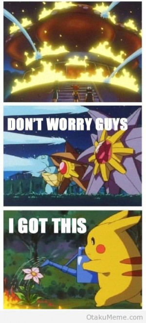 Don't Worry Guys! Pikachu's Got this!