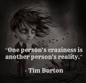 You think I'm crazy? To me it's reality.