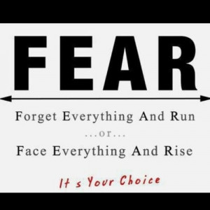 Fear... Forget everything and run.... Face everything and rise... - It ...