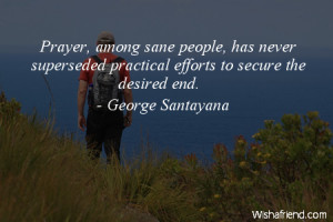 Prayer, among sane people, has never superseded practical efforts to ...