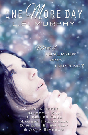 One More Day by L.S Murphy (and others)