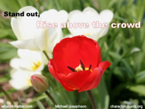 Post image for QUOTE & POSTER: Stand out, rise above the crowd