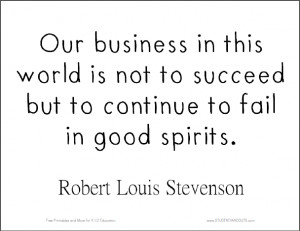 Our business in this world is not to succeed but to continue to fail ...