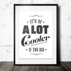 ... movie quote decor, dazed and confused quotes, lot cooler, type posters