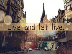 Live and let live