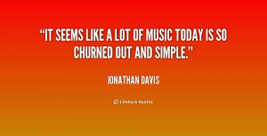 quote-Jonathan-Davis-it-seems-like-a-lot-of-music-157458.png
