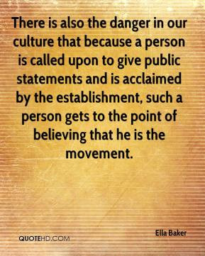 culture that because a person is called upon to give public statements ...