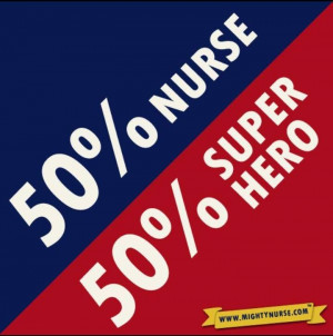nurses ARE real-life super heros