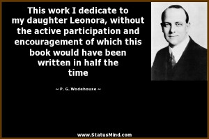 ... written in half the time - P. G. Wodehouse Quotes - StatusMind.com