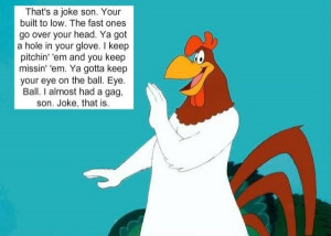 Foghorn leghorn quotes, cute, sayings, photography
