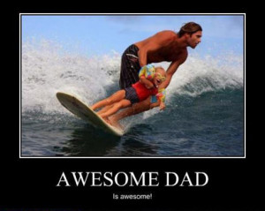 Awesome Dad Is Awesome!