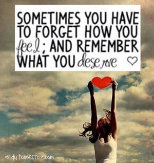 Remember what you deserve…>