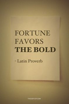 Quotes 3, Bold Quotes, Proverbs Quotes, 236354 Pixel, Fortune Favors ...