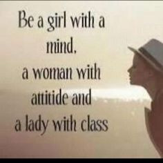 ... wisdom go girls real women quote girls power strong women well said be