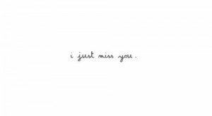 27040-I+just+miss+you.jpg