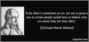 To be silent is sometimes an art, yet not so great a one as certain ...