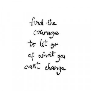 Let go of what you can't change