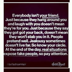 Not everyone deserves to be your friend. Choose more wisely and avoid ...
