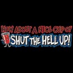 Cup-Of-Shut-The-Hell-Up--T-Shirt--Rude-Tshirts-A8793C-md-b.jpg