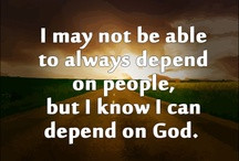 ... Always Depend On People But I Know I Can Depend On God - Bible Quote