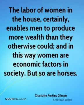 ... -perkins-gilman-women-quotes-the-labor-of-women-in-the-house.jpg