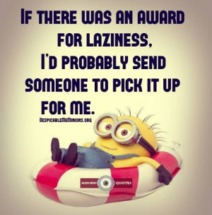 Funny Lazy Quotes - If there was an award for laziness