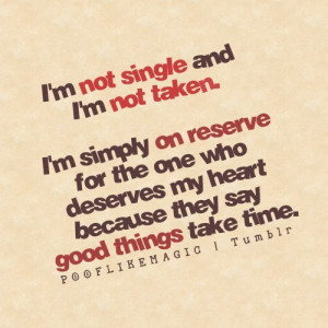 Quotes: SINGLE Ladies / I'm not single and I'm not taken. I'm ...