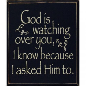 God is watching over you