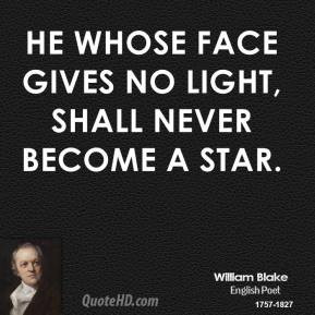 william-blake-poet-he-whose-face-gives-no-light-shall-never-become-a ...