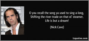 you recall the song ya used to sing-a-long, Shifting the river-trade ...