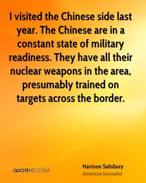 Harrison Salisbury - I visited the Chinese side last year. The Chinese ...