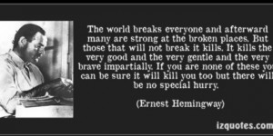 Love Hemingway...so raw & true.