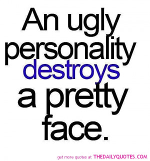Your Ugly Quotes An ugly personality
