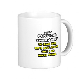 Funny Physical Therapist T-Shirts and Gifts Mug