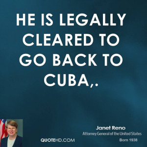 He is legally cleared to go back to Cuba,.