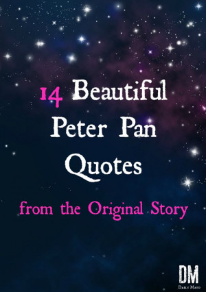 ... original with these beautiful Peter Pan quotes from the original story