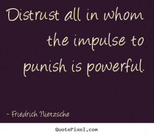 ... all in whom the impulse to punish is powerful. - Inspirational quote