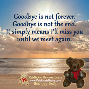 goodbye is not forever goodbye is not the end it