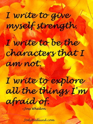 writing inspiration quotes | Joss Whedon quote. | Writing Quotes and ...