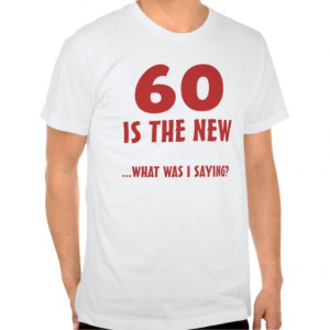 Funny 60th Birthday Gag Gifts Shirts