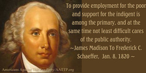 ... authority. —James Madison To Frederick C. Schaeffer, January 8, 1820