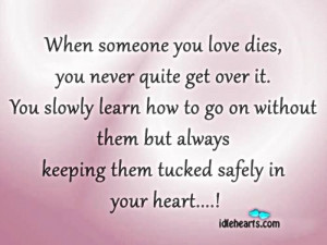 When someone you love dies ...