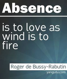 ... Roger de Bussy-Rabutin ♥ Love Sayings #quotes , #love , #sayings